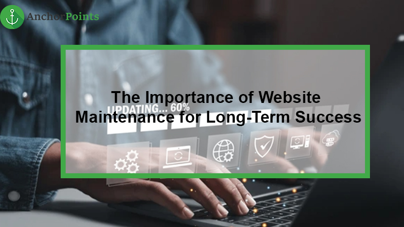 The Importance of Website Maintenance.